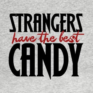 Strangers have the best candy on Halloween T-Shirt